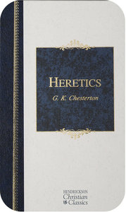 Heretics (Hendrickson Christian Classics Series) Heretics (Hendrickson Christian Classics Series)