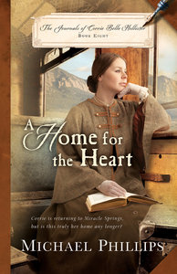 A Home For the Heart (#08 in The Journals Of Corrie Belle Hollister Series) A Home For the Heart (#08 in The Journals Of Corrie Belle Hollister Series)