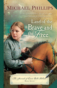 Land of the Brave and the Free (#07 in The Journals Of Corrie Belle Hollister Series) Land of the Brave and the Free (#07 in The Journals Of Corrie Belle Hollister Series)