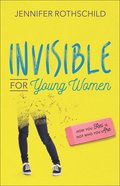 Invisible For Young Women Paperback