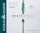 Brave Enough (Unabridged, 5 Cds) CD