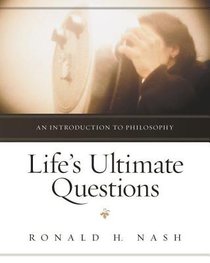 Lifes Ultimate Questions: An Introduction to Philosophy Lifes Ultimate Questions: An Introduction to Philosophy