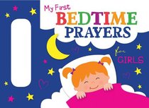 My First Bedtime Prayers For Girls My First Bedtime Prayers For Girls