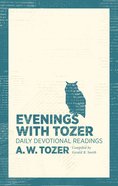 Evenings With Tozer: Daily Devotional Readings Paperback