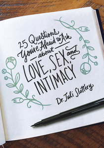 25 Questions Youre Afraid to Ask - About Love, Sex and Intimacy 25 Questions Youre Afraid to Ask - About Love, Sex and Intimacy