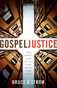 Gospel Justice: Joining Together to Provide Help and Hope For Those Oppressed By Legal Injustice Gospel Justice: Joining Together to Provide Help and Hope For Those Oppressed By Legal Injustice