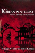 The Korean Pentecost and the Sufferings Which Followed Paperback