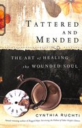 Tattered and Mended: The Art of Healing the Soul Paperback