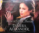 To Win Her Favor (Unabridged, 10 CDS) (#02 in Belle Meade Plantation Audio Series) CD