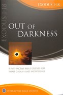 Out of Darkness (Exodus 1-18) (Interactive Bible Study Series) Paperback