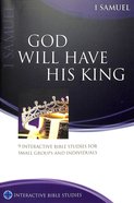 God Will Have His King (1 Samuel) (Interactive Bible Study Series) Paperback