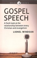Gospel Speech (Brief Books (Matthias) Series) Paperback