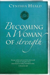 Becoming a Woman of Strength (Becoming A Woman Bible Studies Series) Becoming a Woman of Strength (Becoming A Woman Bible Studies Series)