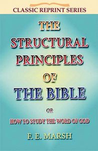 The Structural Principles of the Bible (Classic Re-print Series) The Structural Principles of the Bible (Classic Re-print Series)