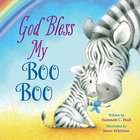 God Bless My Boo Boo (A God Bless Book Series) Board Book