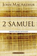 2 Samuel: David's Heart Revealed (Macarthur Bible Study Series) Paperback