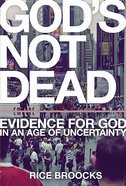 God's Not Dead: Evidence For God in An Age of Uncertainty Hardback
