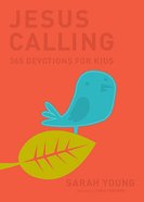 Jesus Calling: 365 Devotions For Kids (Deluxe Edition) Hardback