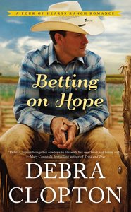 Betting on Hope (#01 in Four Of Hearts Ranch Romance Series) Betting on Hope (#01 in Four Of Hearts Ranch Romance Series)