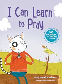 I Can Learn to Pray I Can Learn to Pray