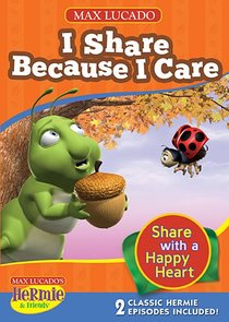 I Share Because I Care (Hermie And Friends Series) I Share Because I Care (Hermie And Friends Series)