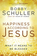 Happiness According to Jesus: What It Means to Be Blessed Paperback