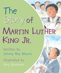 The Story of Martin Luther King Jr. The Story of Martin Luther King Jr.