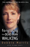 Forgiving the Dead Man Walking Paperback