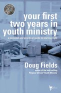 Your First Two Years in Youth Ministry Paperback