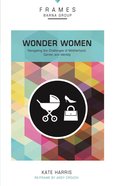 Wonder Woman (Frames Barna Group Series) Paperback