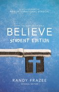 Believe : Living the Story of the Bible to Become Like Jesus (Student Edition) (Believe (Zondervan) Series) Paperback