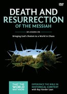 Death and Resurrection of the Messiah (A DVD Study) (#04 in That The World May Know Series) DVD