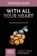 With All Your Heart (Discovery Guide) (#10 in That The World May Know Series) Paperback