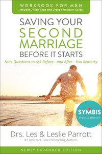 Saving Your Second Marriage Before It Starts Revised (Workbook For Men) Saving Your Second Marriage Before It Starts Revised (Workbook For Men)