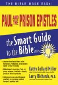 Paul and the Prison Epistles (Smart Guide To The Bible Series) Paul and the Prison Epistles (Smart Guide To The Bible Series)