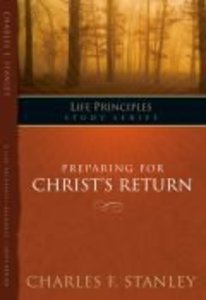 Preparing For Christs Return (Life Principles Study Series) Preparing For Christs Return (Life Principles Study Series)