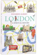 London: A Spiritual History Paperback