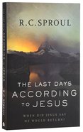 The Last Days According to Jesus: When Did Jesus Say He Would Return? Paperback