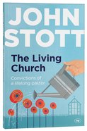 The Living Church: The Convictions of a Lifelong Pastor Pb Large Format