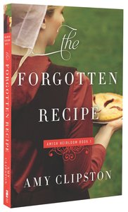 The Forgotten Recipe (#01 in Amish Heirloom Novel Series) The Forgotten Recipe (#01 in Amish Heirloom Novel Series)