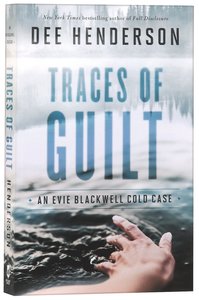 Traces of Guilt (#01 in Evie Blackwell Cold Case Series) Traces of Guilt (#01 in Evie Blackwell Cold Case Series)