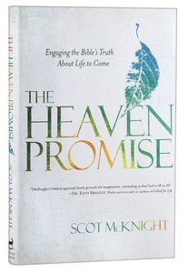 The Heaven Promise: Engaging the Bibles Truth About Life to Come The Heaven Promise: Engaging the Bibles Truth About Life to Come