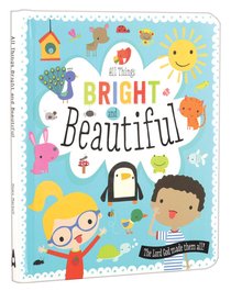 All Things Bright and Beautiful All Things Bright and Beautiful
