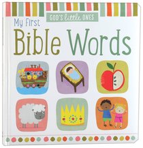 My First Bible Words (Gods Little Ones Series) My First Bible Words (Gods Little Ones Series)