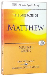 Message of Matthew, The: The Kingdom of Heaven (Bible Speaks Today Series) Message of Matthew, The: The Kingdom of Heaven (Bible Speaks Today Series)