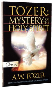 Mystery of the Holy Spirit (Pure Gold Classics Series) Mystery of the Holy Spirit (Pure Gold Classics Series)