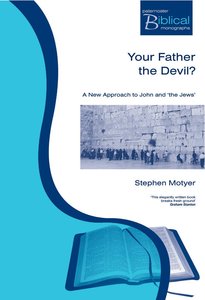 Your Father the Devil? (Paternoster Biblical & Theological Monographs Series) Your Father the Devil? (Paternoster Biblical & Theological Monographs Series)