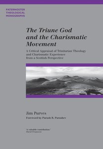 The Triune God and the Charismatic Movement (Paternoster Biblical & Theological Monographs Series) The Triune God and the Charismatic Movement (Paternoster Biblical & Theological Monographs Series)