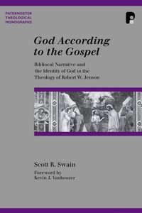 God According to the Gospel (Paternoster Biblical & Theological Monographs Series) God According to the Gospel (Paternoster Biblical & Theological Monographs Series)