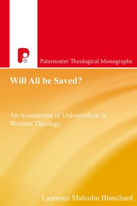 Will All Be Saved? (Paternoster Biblical & Theological Monographs Series) Will All Be Saved? (Paternoster Biblical & Theological Monographs Series)